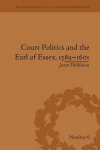 Court Politics and the Earl of Essex, 1589-1601 (Political and Popular Culture in the Early Modern Period)