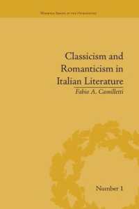 Classicism and Romanticism in Italian Literature : Leopardi's Discourse on Romantic Poetry (Warwick Series in the Humanities)