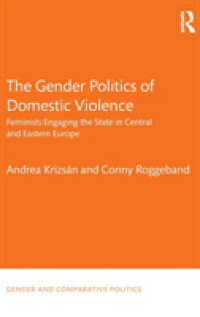 The Gender Politics of Domestic Violence : Feminists Engaging the State in Central and Eastern Europe (Gender and Comparative Politics)