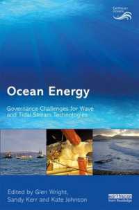 海洋エネルギー<br>Ocean Energy : Governance Challenges for Wave and Tidal Stream Technologies (Earthscan Oceans)