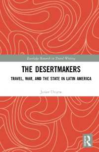 The Desertmakers : Travel, War, and the State in Latin America (Routledge Research in Travel Writing)