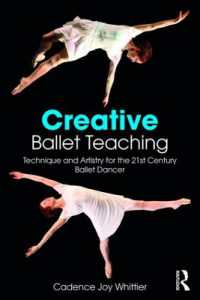 Creative Ballet Teaching : Technique and Artistry for the 21st Century Ballet Dancer