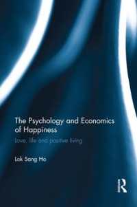 幸福の心理学と経済学：愛と人生とポジティブな生き方<br>The Psychology and Economics of Happiness : Love, life and positive living