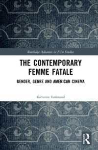 The Contemporary Femme Fatale : Gender, Genre and American Cinema (Routledge Advances in Film Studies)