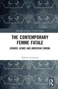The Contemporary Femme Fatale : Gender, Genre and American Cinema (Routledge Advances in Film Studies)