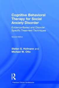 社会不安障害のための認知行動療法（第２版）<br>Cognitive Behavioral Therapy for Social Anxiety Disorder : Evidence-Based and Disorder Specific Treatment Techniques (Practical Clinical Guidebooks) （2ND）