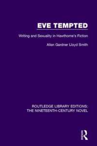 Eve Tempted : Writing and Sexuality in Hawthorne's Fiction (Routledge Library Editions: the Nineteenth-century Novel)