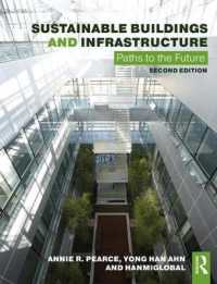 持続可能な建物とインフラ（第２版）<br>Sustainable Buildings and Infrastructure : Paths to the Future （2ND）