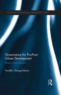 Governance for Pro-Poor Urban Development : Lessons from Ghana (Routledge Explorations in Development Studies)