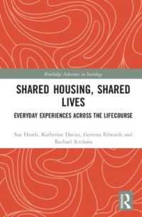 Shared Housing, Shared Lives : Everyday Experiences Across the Lifecourse (Routledge Advances in Sociology)