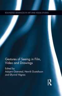 見る身ぶり：映画、ビデオ、ドローイング<br>Gestures of Seeing in Film, Video and Drawing (Routledge Advances in Art and Visual Studies)