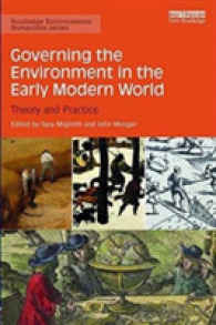 環境ガバナンスの近代初期世界史<br>Governing the Environment in the Early Modern World : Theory and Practice (Routledge Environmental Humanities)