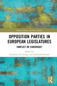 Opposition Parties in European Legislatures : Conflict or Consensus? (Routledge Studies on Political Parties and Party Systems)