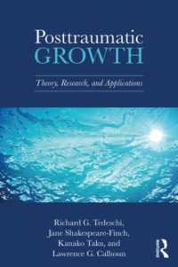 Posttraumatic Growth : Theory, Research, and Applications (The Routledge Series in Posttraumatic Growth)