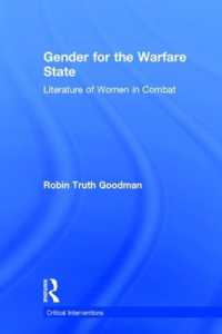 女性退役軍人のアメリカ文学<br>Gender for the Warfare State : Literature of Women in Combat (Critical Interventions)
