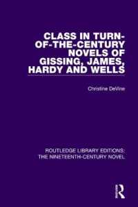 Class in Turn-of-the-Century Novels of Gissing, James, Hardy and Wells (Routledge Library Editions: The Nineteenth-century Novel)