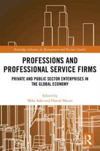 専門職と企業<br>Professions and Professional Service Firms : Private and Public Sector Enterprises in the Global Economy (Routledge Advances in Management and Business Studies)