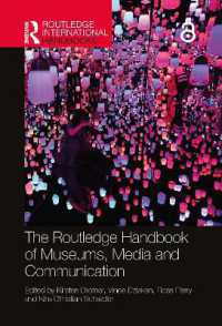 ラウトレッジ版　博物館のメディア・コミュニケーション学ハンドブック<br>The Routledge Handbook of Museums, Media and Communication (Routledge International Handbooks)