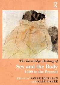 ラウトレッジ版　性と身体の歴史<br>The Routledge History of Sex and the Body : 1500 to the Present (Routledge Histories)