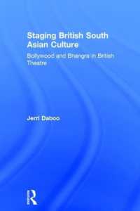 Staging British South Asian Culture : Bollywood and Bhangra in British Theatre