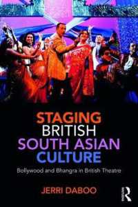 Staging British South Asian Culture : Bollywood and Bhangra in British Theatre