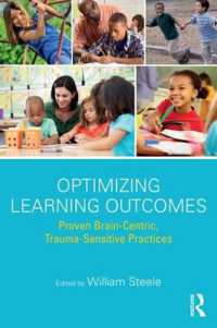 Optimizing Learning Outcomes : Proven Brain-Centric, Trauma-Sensitive Practices