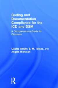 ICDとDSMのためのコーディングと文書作成のコンプライアンス<br>Coding and Documentation Compliance for the ICD and DSM : A Comprehensive Guide for Clinicians