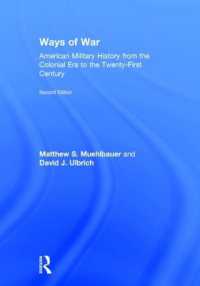 Ways of War : American Military History from the Colonial Era to the Twenty-First Century （2ND）