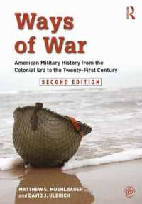 Ways of War : American Military History from the Colonial Era to the Twenty-First Century （2ND）