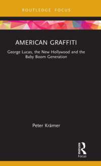American Graffiti : George Lucas, the New Hollywood and the Baby Boom Generation (Cinema and Youth Cultures)