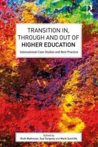 Transition In, through and Out of Higher Education : International Case Studies and Best Practice