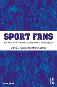 Sport Fans : The Psychology and Social Impact of Fandom （2ND）