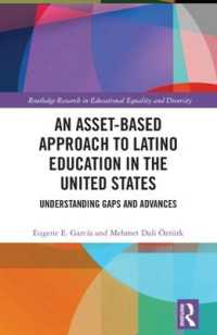 An Asset-Based Approach to Latino Education in the United States : Understanding Gaps and Advances (Routledge Research in Educational Equality and Diversity)