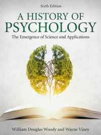 A History of Psychology : The Emergence of Science and Applications