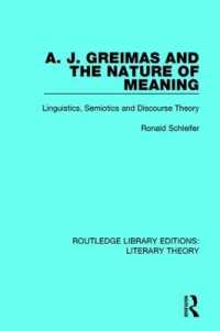 A. J. Greimas and the Nature of Meaning : Linguistics, Semiotics and Discourse Theory (Routledge Library Editions: Literary Theory)