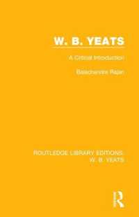 W. B. Yeats : A Critical Introduction (Routledge Library Editions: W. B. Yeats)