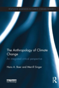 The Anthropology of Climate Change : An Integrated Critical Perspective (Routledge Advances in Climate Change Research) （Reprint）