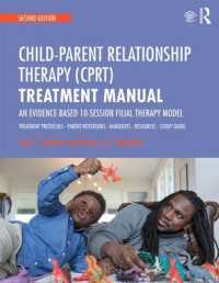 Child-Parent Relationship Therapy (CPRT) Treatment Manual : An Evidence-Based 10-Session Filial Therapy Model （2ND）