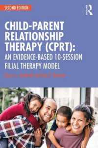 Child-Parent Relationship Therapy (CPRT) : An Evidence-Based 10-Session Filial Therapy Model （2ND）
