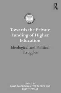 Towards the Private Funding of Higher Education : Ideological and Political Struggles (International Studies in Higher Education)