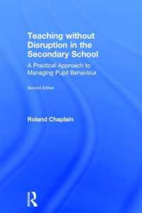 Teaching without Disruption in the Secondary School : A Practical Approach to Managing Pupil Behaviour （2ND）
