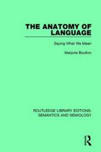 The Anatomy of Language : Saying What We Mean (Routledge Library Editions: Semantics and Semiology)