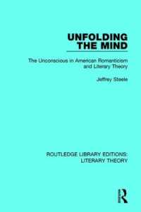 Unfolding the Mind : The Unconscious in American Romanticism and Literary Theory (Routledge Library Editions: Literary Theory)