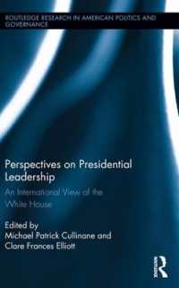 Perspectives on Presidential Leadership : An International View of the White House (Routledge Research in American Politics and Governance)