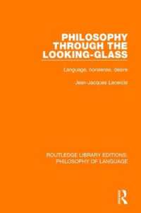 Philosophy through the Looking-Glass : Language, Nonsense, Desire (Routledge Library Editions: Philosophy of Language)