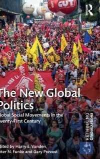 新たなグローバル政治：２１世紀の社会運動<br>The New Global Politics : Global Social Movements in the Twenty-First Century (Rethinking Globalizations)