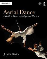 Aerial Dance : A Guide to Dance with Rope and Harness