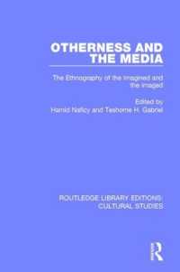 Otherness and the Media : The Ethnography of the Imagined and the Imaged (Routledge Library Editions: Cultural Studies)