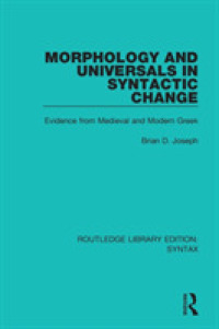Morphology and Universals in Syntactic Change : Evidence from Medieval and Modern Greek (Routledge Library Editions: Syntax)