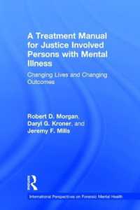 A Treatment Manual for Justice Involved Persons with Mental Illness : Changing Lives and Changing Outcomes (International Perspectives on Forensic Mental Health)